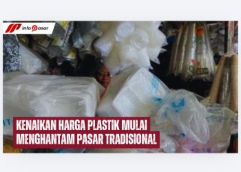 Kenaikan Harga Plastik Mulai Menghantam Pasar Tradisional