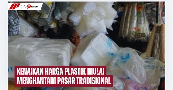 Kenaikan Harga Plastik Mulai Menghantam Pasar Tradisional