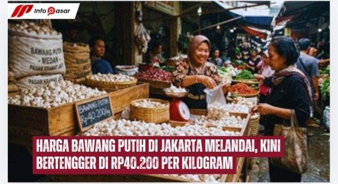 Harga Bawang Putih di Jakarta Melandai, Kini Bertengger di Rp40.200 per Kilogram