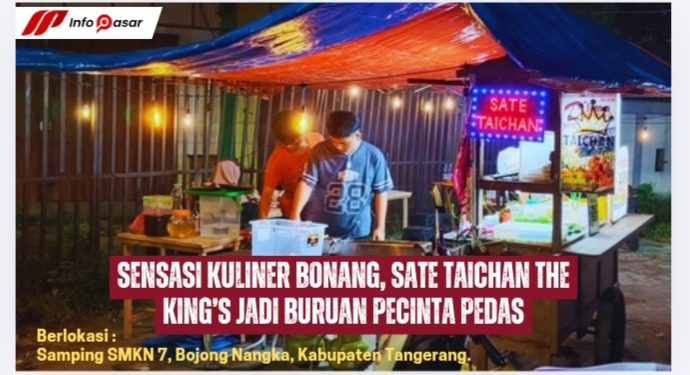 Sensasi Kuliner Bonang, Sate Taichan The King’s Jadi Buruan Pecinta Pedas