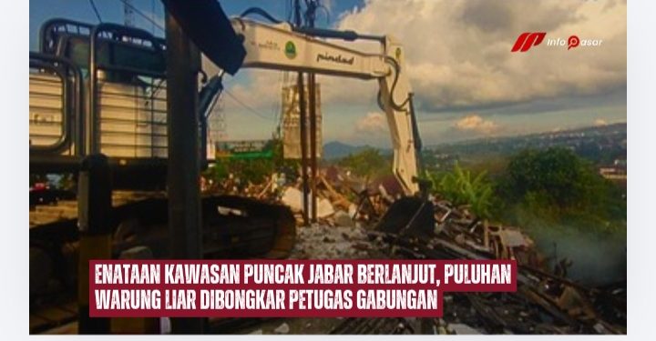 Penataan Kawasan Puncak Jabar Berlanjut, Puluhan Warung Liar Dibongkar Petugas Gabungan