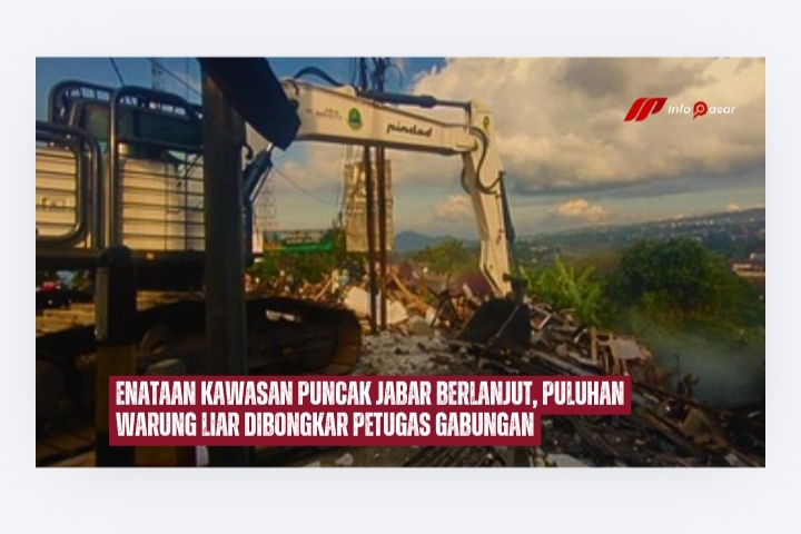 Penataan Kawasan Puncak Jabar Berlanjut, Puluhan Warung Liar Dibongkar Petugas Gabungan
