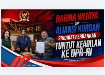 Darma Wijaya Dan Aliansi Korban Sindikat Perbankan Tuntut Keadilan Ke DPR-RI