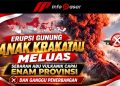 Erupsi Gunung Anak Krakatau Meluas, Sebaran Abu Vulkanik Capai Enam Provinsi dan Ganggu Penerbangan