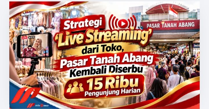Strategi ‘Live Streaming’ dari Toko, Pasar Tanah Abang Kembali Diserbu 15 Ribu Pengunjung Harian